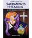 Understanding the Sacraments of Healing - A Rite-Based Approach