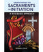 Understanding the Sacraments of Initiation - A Rite-Based Approach