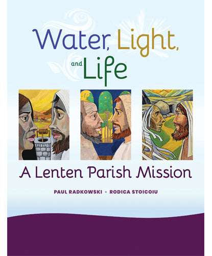 Water, Light, and Life - A Lenten Parish Mission