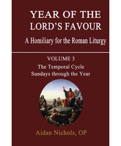 Year of the Lord’s Favour: A Homiliary for the Roman Liturgy - Volume 3