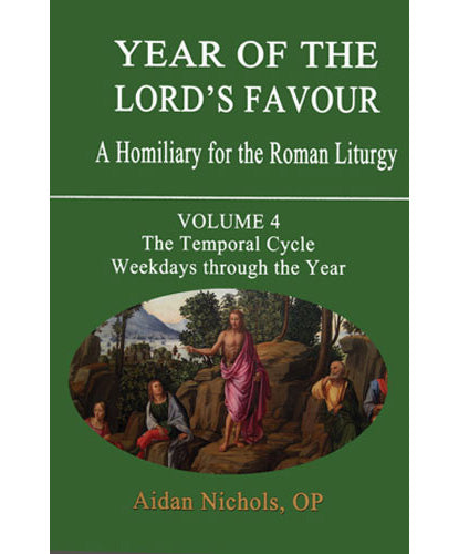 Year of the Lord’s Favour: A Homiliary for the Roman Liturgy - Volume 4